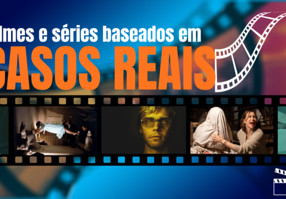 Filmes e séries baseados em casos reais